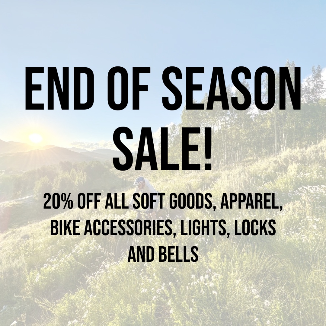 End of Season Sale — 20% off all soft goods, apparel, bike accessories, lights, locks and bells